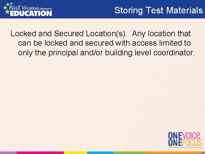 Storing Test Materials Locked and Secured Location(s). Any location that can be locked and