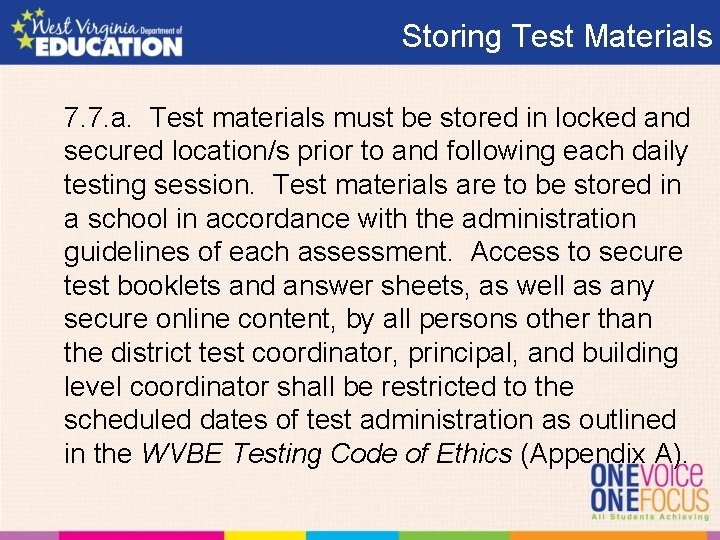 Storing Test Materials 7. 7. a. Test materials must be stored in locked and