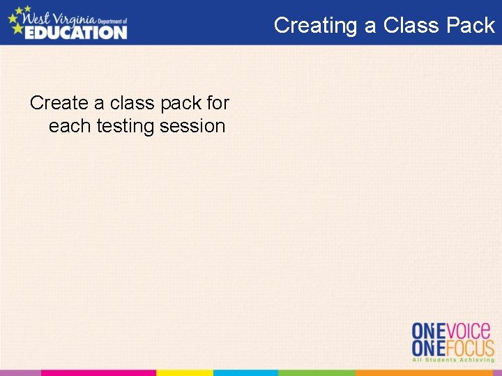 Creating a Class Pack Create a class pack for each testing session 