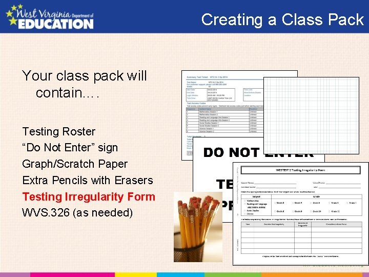 Creating a Class Pack Your class pack will contain…. Testing Roster “Do Not Enter”