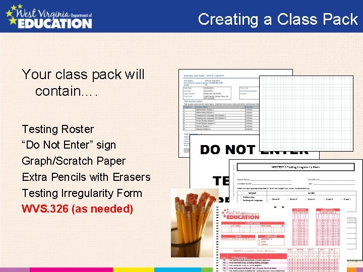 Creating a Class Pack Your class pack will contain…. Testing Roster “Do Not Enter”