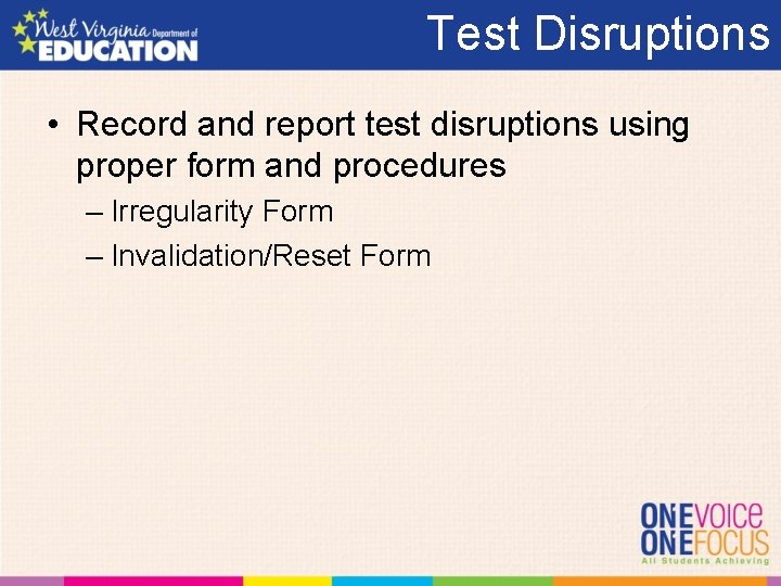 Test Disruptions • Record and report test disruptions using proper form and procedures –