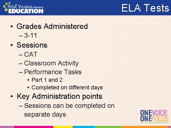 ELA Tests • Grades Administered – 3 -11 • Sessions – CAT – Classroom