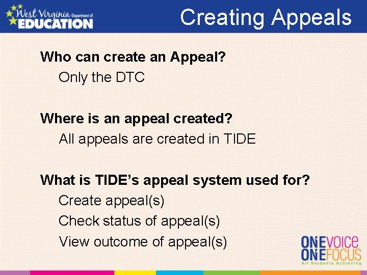 Creating Appeals Who can create an Appeal? Only the DTC Where is an appeal