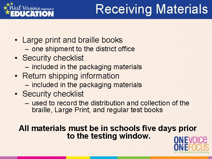 Receiving Materials • Large print and braille books – one shipment to the district