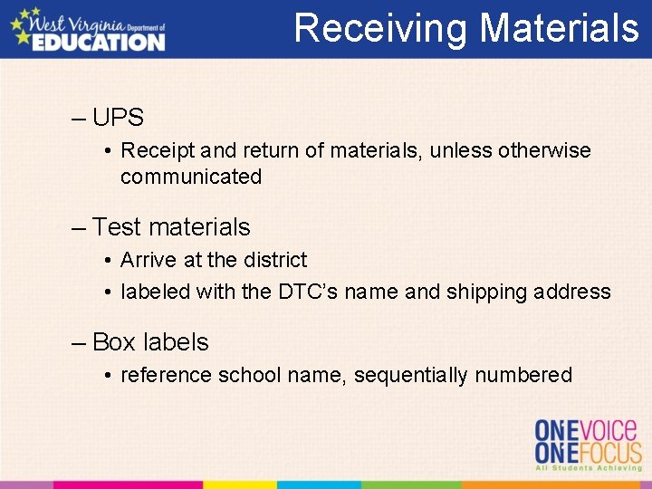 Receiving Materials – UPS • Receipt and return of materials, unless otherwise communicated –