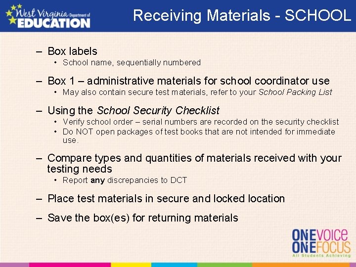 Receiving Materials - SCHOOL – Box labels • School name, sequentially numbered – Box