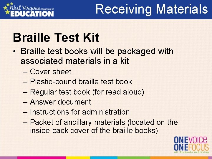 Receiving Materials Braille Test Kit • Braille test books will be packaged with associated