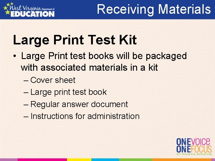 Receiving Materials Large Print Test Kit • Large Print test books will be packaged