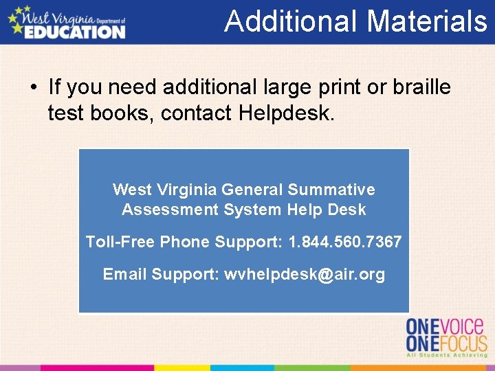 Additional Materials • If you need additional large print or braille test books, contact