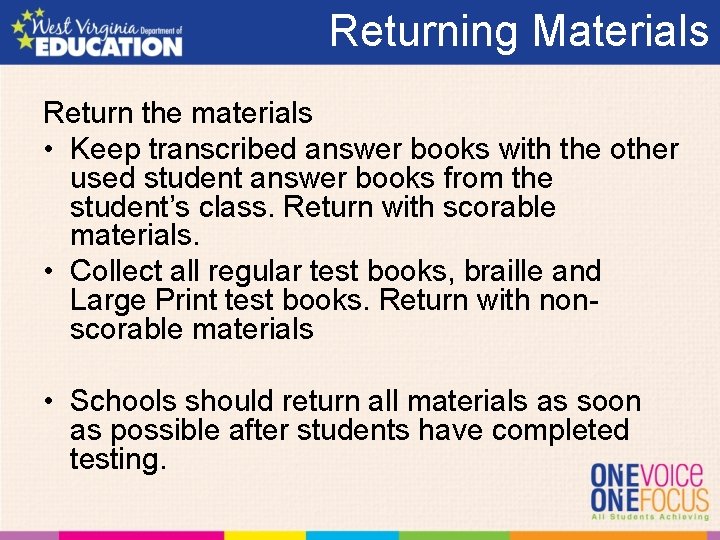 Returning Materials Return the materials • Keep transcribed answer books with the other used