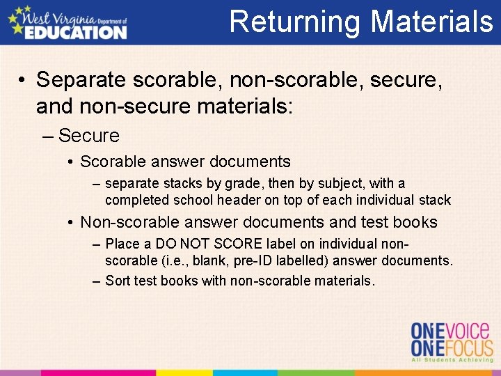 Returning Materials • Separate scorable, non-scorable, secure, and non-secure materials: – Secure • Scorable