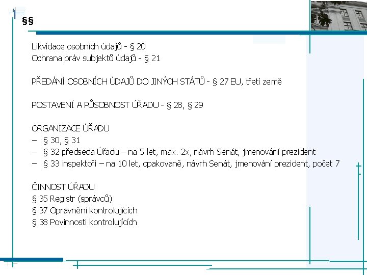 §§ Likvidace osobních údajů - § 20 Ochrana práv subjektů údajů - § 21