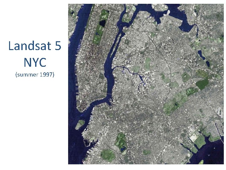Landsat 5 NYC (summer 1997) 10 Landsat 5 NYC (summer 1997) 10