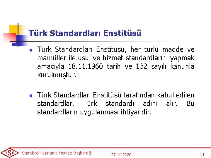 Türk Standardları Enstitüsü n n Türk Standardları Enstitüsü, her türlü madde ve mamüller ile