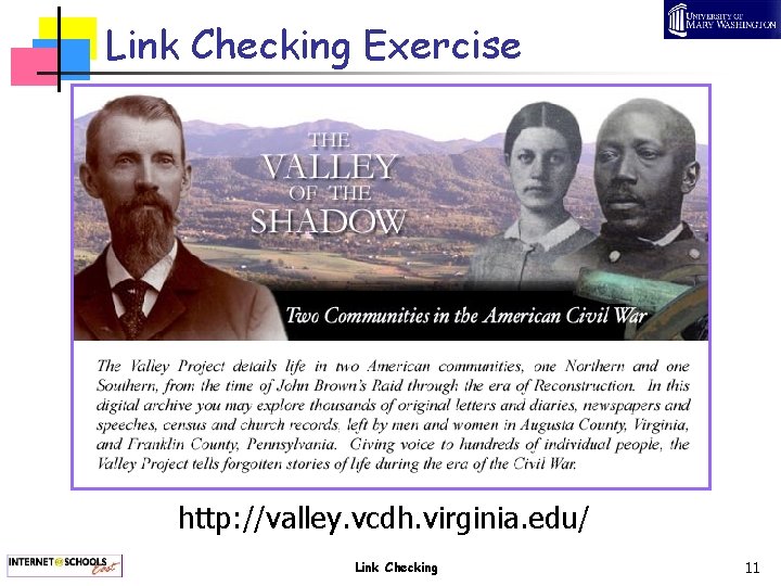 Link Checking Exercise http: //valley. vcdh. virginia. edu/ Link Checking 11 