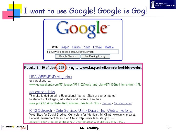I want to use Google! Google is Gog! Link Checking 22 
