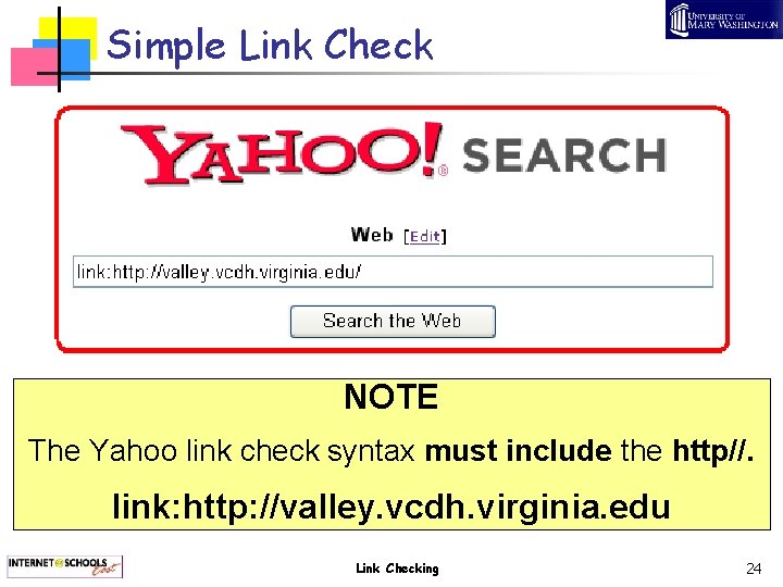 Simple Link Check NOTE The Yahoo link check syntax must include the http//. link:
