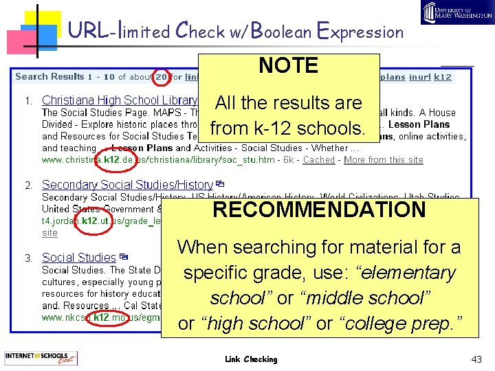 URL-limited Check w/Boolean Expression NOTE All the results are from k-12 schools. RECOMMENDATION When