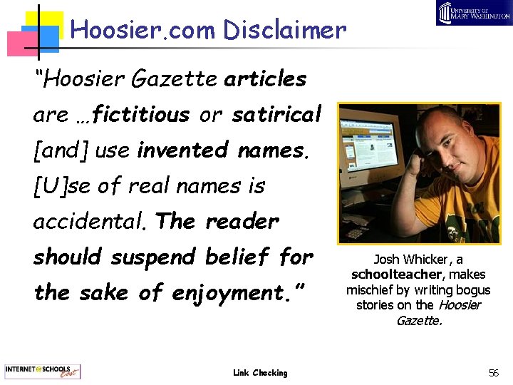 Hoosier. com Disclaimer “Hoosier Gazette articles are …fictitious or satirical [and] use invented names.