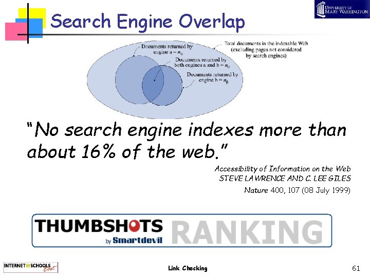 Search Engine Overlap “No search engine indexes more than about 16% of the web.