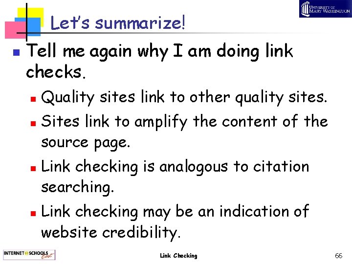Let’s summarize! n Tell me again why I am doing link checks. n n