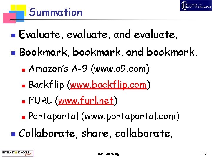 Summation n Evaluate, evaluate, and evaluate. n Bookmark, bookmark, and bookmark. n n Amazon’s