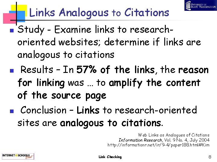 Links Analogous to Citations n n n Study - Examine links to researchoriented websites;