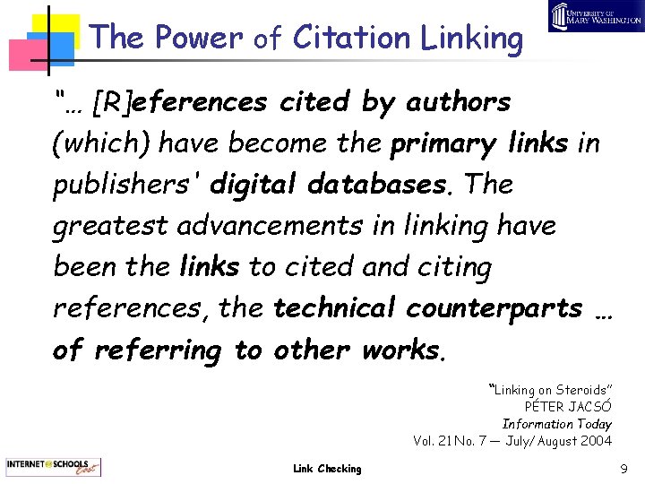 The Power of Citation Linking “… [R]eferences cited by authors (which) have become the
