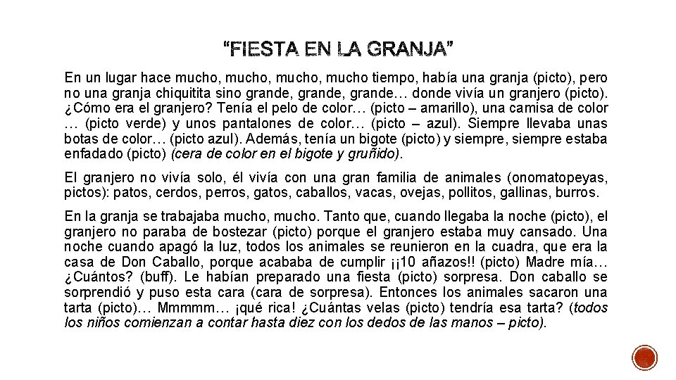 En un lugar hace mucho, mucho tiempo, había una granja (picto), pero no una