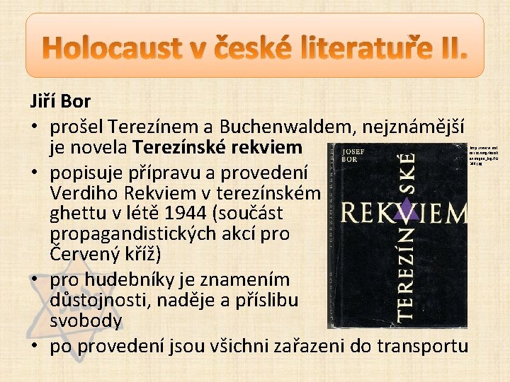 Holocaust v české literatuře II. Jiří Bor • prošel Terezínem a Buchenwaldem, nejznámější je