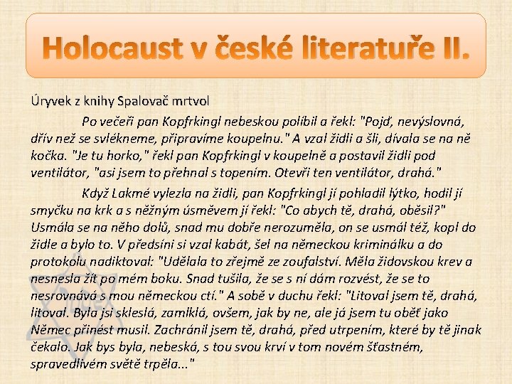 Holocaust v české literatuře II. Úryvek z knihy Spalovač mrtvol Po večeři pan Kopfrkingl