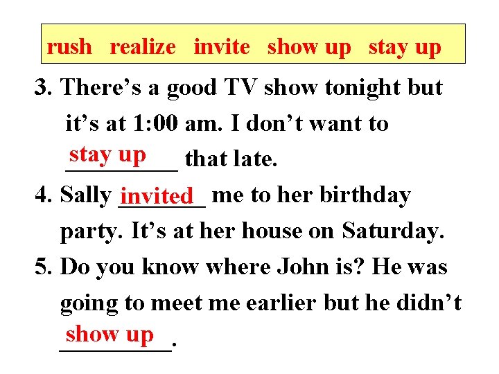 rush realize invite show up stay up 3. There’s a good TV show tonight