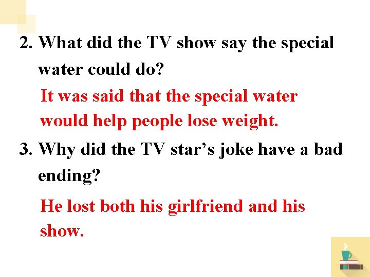2. What did the TV show say the special water could do? It was