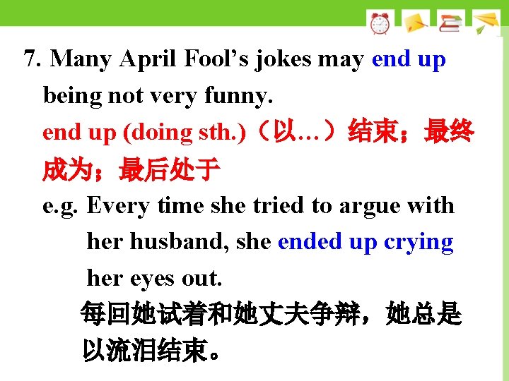 7. Many April Fool’s jokes may end up being not very funny. end up