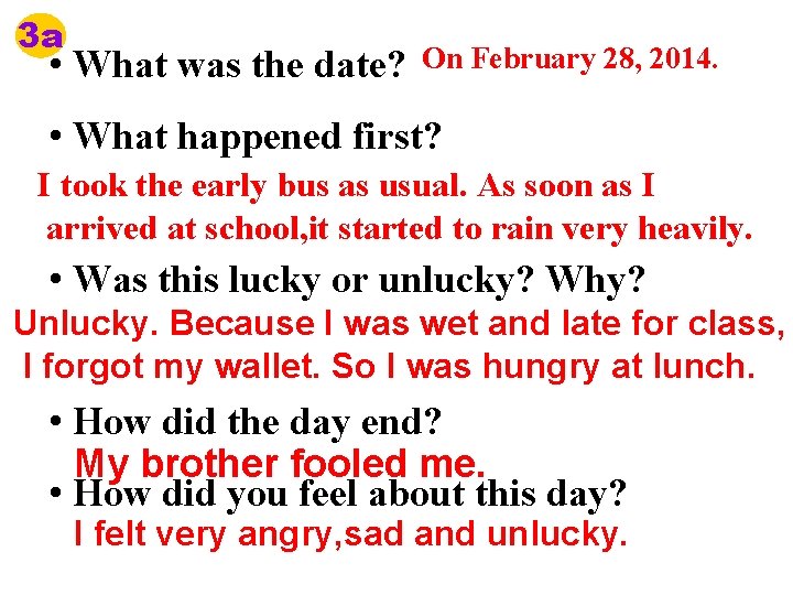 3 a • What was the date? On February 28, 2014. • What happened