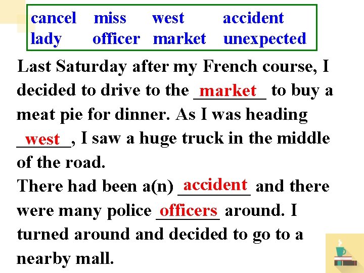 cancel miss west accident lady officer market unexpected Last Saturday after my French course,