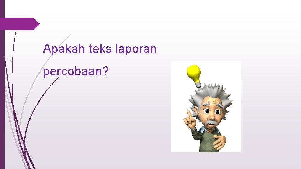 Apakah teks laporan percobaan? 