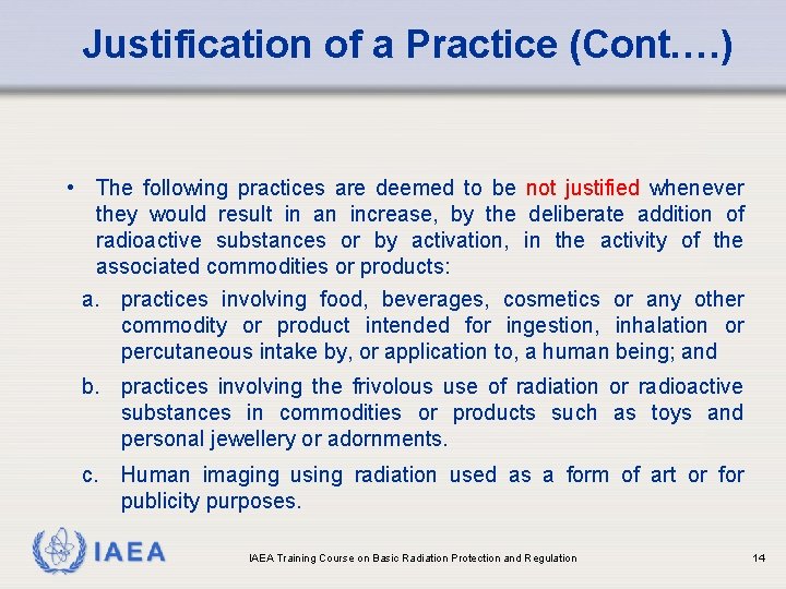 Justification of a Practice (Cont. …) • The following practices are deemed to be