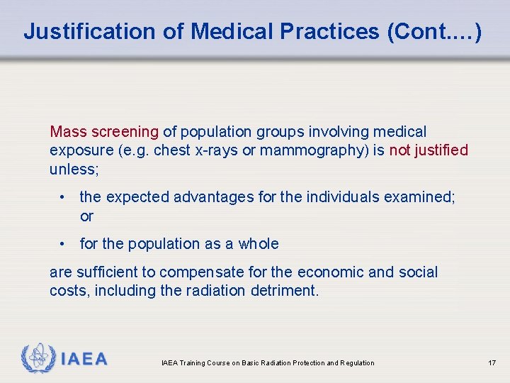 Justification of Medical Practices (Cont. …) Mass screening of population groups involving medical exposure