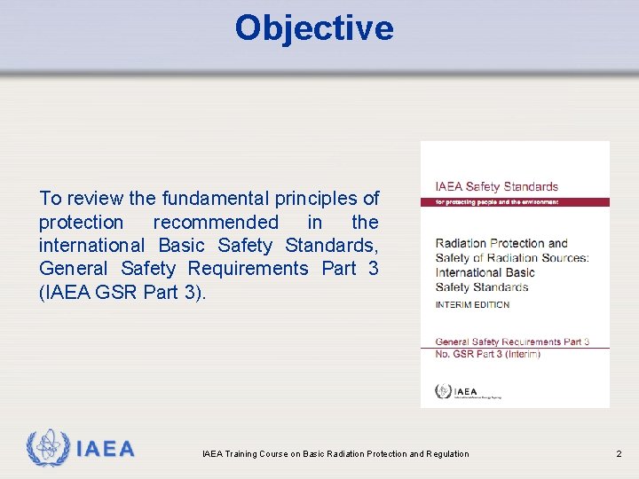 Objective To review the fundamental principles of protection recommended in the international Basic Safety