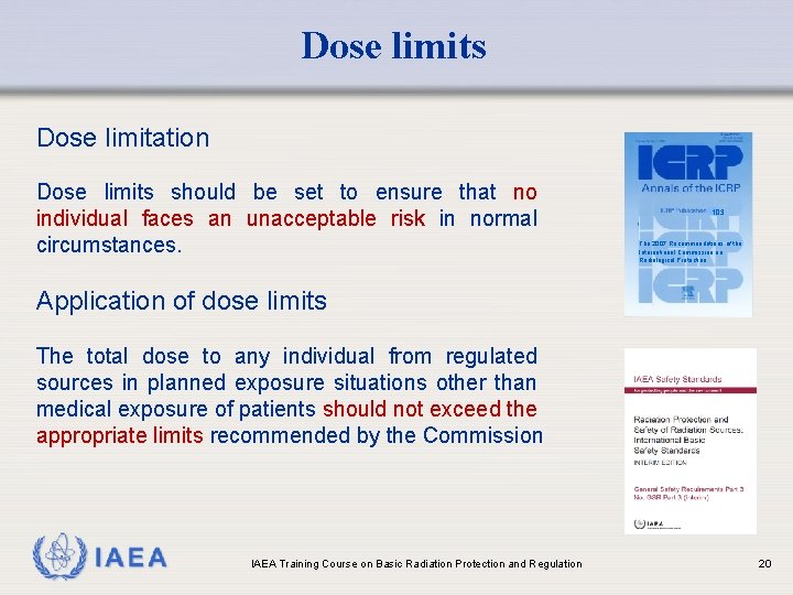 Dose limits Dose limitation Dose limits should be set to ensure that no individual
