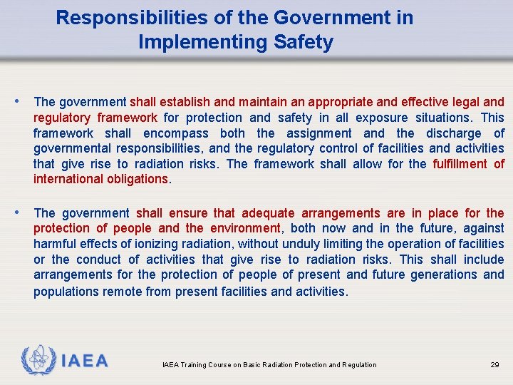 Responsibilities of the Government in Implementing Safety • The government shall establish and maintain