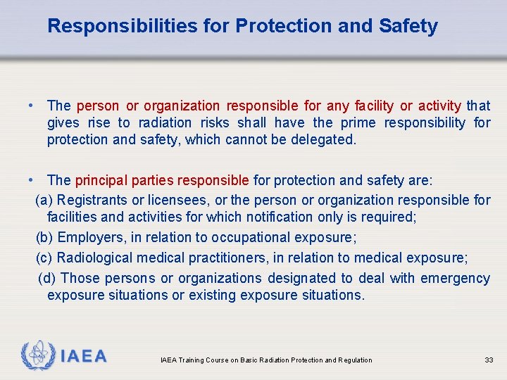 Responsibilities for Protection and Safety • The person or organization responsible for any facility