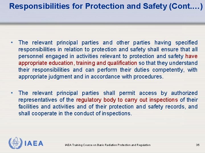 Responsibilities for Protection and Safety (Cont. …) • The relevant principal parties and other