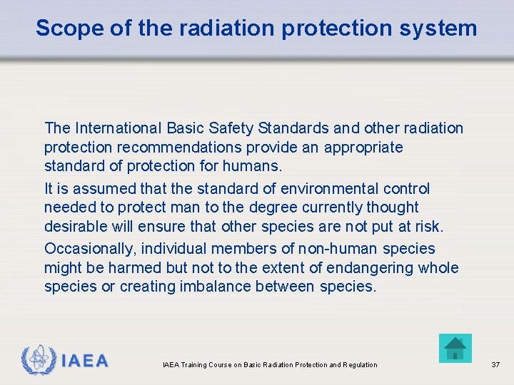 Scope of the radiation protection system The International Basic Safety Standards and other radiation