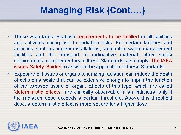 Managing Risk (Cont. …) • These Standards establish requirements to be fulfilled in all