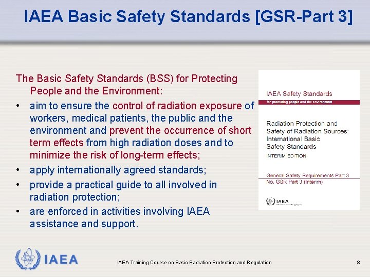 IAEA Basic Safety Standards [GSR-Part 3] The Basic Safety Standards (BSS) for Protecting People