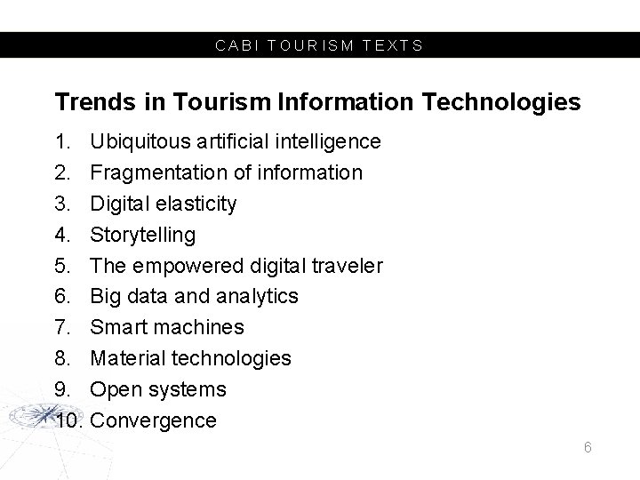 CABI TOURISM TEXTS Trends in Tourism Information Technologies 1. Ubiquitous artificial intelligence 2. Fragmentation