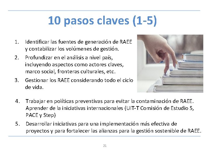 10 pasos claves (1 -5) 1. Identificar las fuentes de generación de RAEE y